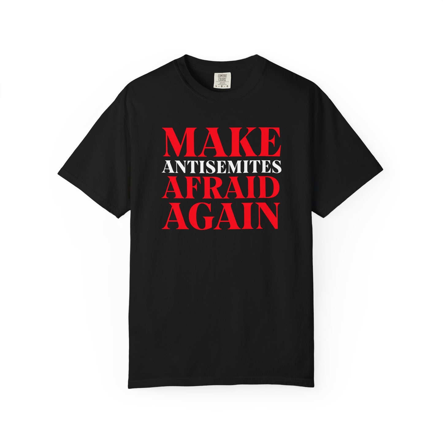 Make Antisemites Afraid Again T-shirt