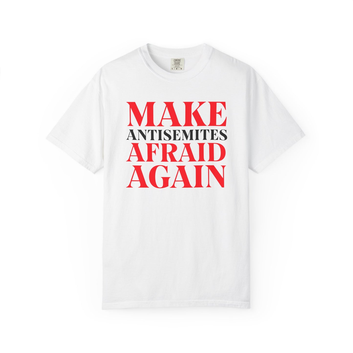 Make Antisemites Afraid Again T-shirt