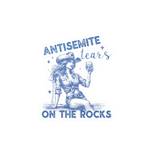 Antisemite Tears on the Rocks Sticker
