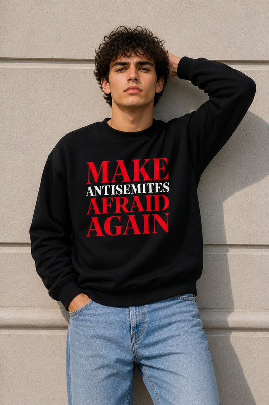 Make Antisemites Afraid Again Crewneck Sweatshirt